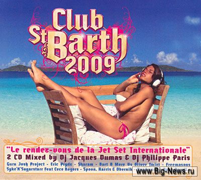 Club St.Barth 2009 (Mixed by DJ Jacques Dumas and DJ Philippe Paris) (2009)