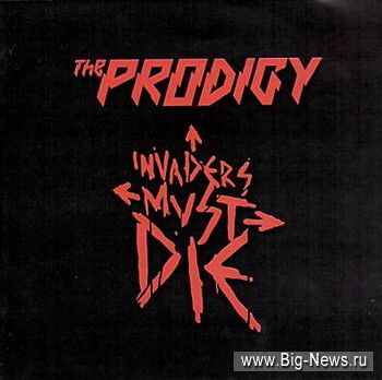   THE Prodigy - Invaders Must Die +   OMEN