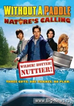    2:   / Without a Paddle: Nature`s Calling (2009) DVDRip